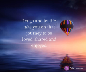 Let go and let life take you on that journey