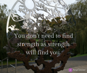 You don’t need to find strength